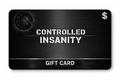 Controlled Insanity Gift Card